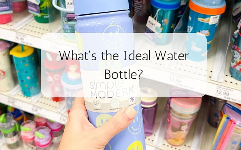 What's the Ideal Water Bottle